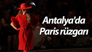 Antalya'da Paris rüzgarı