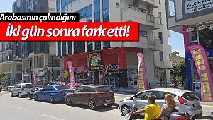 Arabasının çalındığını iki gün sonra fark etti!
