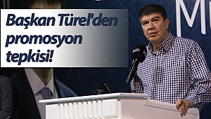 Başkan Türel'den promosyon tepkisi!