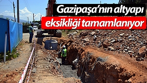Gazipaşa’nın altyapı eksikliği tamamlanıyor