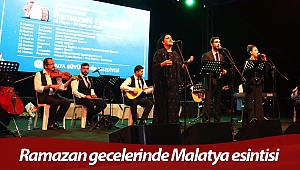 Ramazan gecelerinde Malatya esintisi