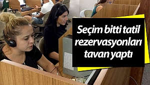 Seçim bitti tatil rezervasyonları tavan yaptı