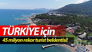 Türkiye için 45 milyon rekor turist beklentisi! (Videolu)