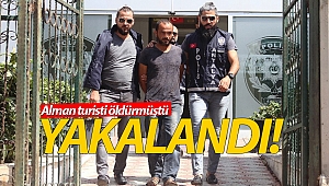 Alman kadını öldürdüğü iddia edilen inşaat işçisi film gibi operasyonla yakalandı!