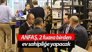 ANFAŞ, 2 fuara birden ev sahipliğe yapacak