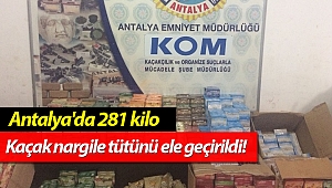 Antalya'da 281 kilo kaçak nargile tütünü ele geçirildi!
