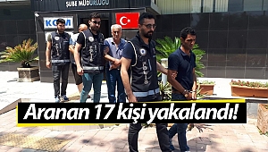 Antalya'da aranan 17 kişi yakalandı!