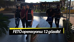 Antalya'da FETÖ operasyonu: 12 gözaltı!