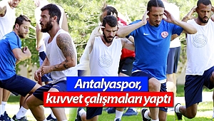 Antalyaspor, kuvvet çalışmaları yaptı