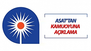 ASAT'TAN KAMUOYUNA AÇIKLAMA