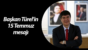 Başkan Türel'in 15 Temmuz Demokrasi ve Milli Birlik Günü Mesajı