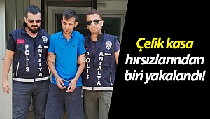 Çelik kasa hırsızlarından biri yakalandı!