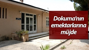 Dokuma'nın emektarlarına müjde