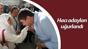Hacı adayları kutsal topraklara uğurlandı