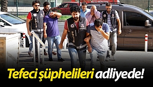Alanya'da tefeci operasyonunda gözaltına alınanlar adliyede! (Videolu)