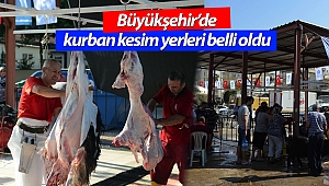 Büyükşehir’de kurban kesim yerleri belli oldu
