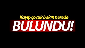 Kayıp çocuk bakın nerede bulundu!