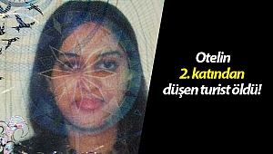  Otelin 2. katından düşen turist öldü!