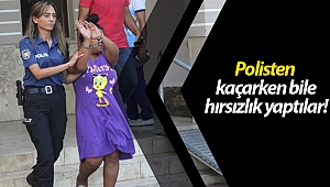 Polisten kaçarken bile hırsızlık yaptılar!