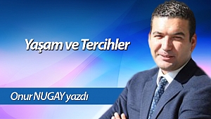 Yaşam ve Tercihler