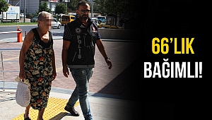 66’lık bağımlı!