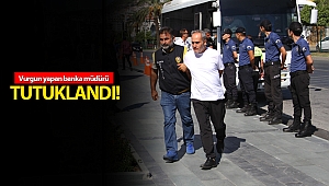 Banka müdürü tutuklandı!