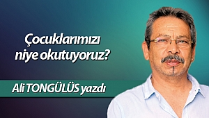 Çocuklarımızı niye okutuyoruz?    