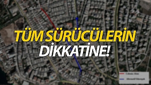 Dikkat! Bu yollar kapalı