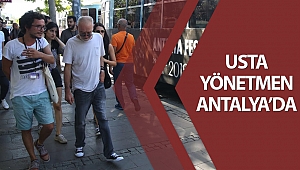 Dünyaca ünlü yönetmen Antalya'ya geldi