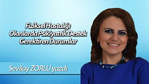 Fiziksel Hastalığı Olanlarda Psikiyatrik Destek Gerektiren Durumlar