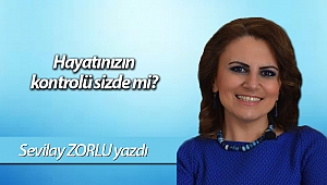 Hayatınızın kontrolü sizde mi?
