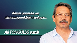 Kimin yanında yer almanız gerektiğini anlayın..