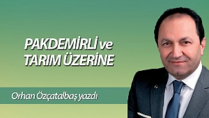 PAKDEMİRLİ ve TARIM  ÜZERİNE