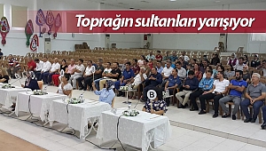 Toprağın sultanları yarışıyor