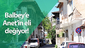Balbey'de ilk inşaatları ANET yapacak