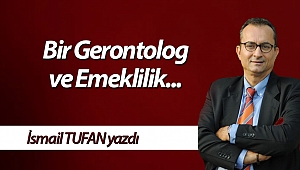 Bir Gerontolog ve Emeklilik...