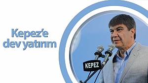 Büyükşehir'den Kepez'e 2.2 milyar TL'lik yatırım