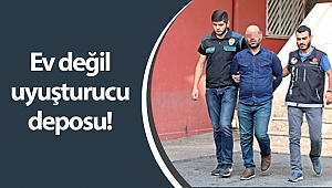 Ev değil uyuşturucu deposu!
