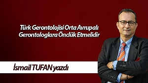 Türk Gerontolojisi Orta Avrupalı Gerontologlara Önclük Etmelidir