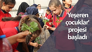 'Yeşeren çocuklar' projesi 45 çocukla start aldı