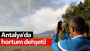 Antalya'da hortum dehşeti! (Videolu)