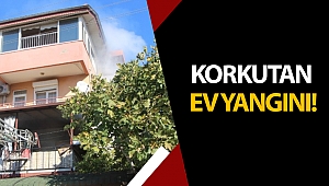 Antalya'da korkutan ev yangını!