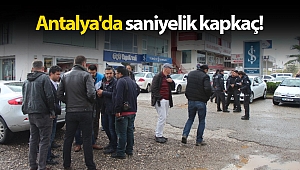 Antalya'da saniyelik kapkaç!