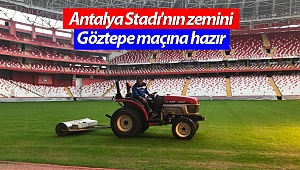 Antalya Stadı'nın zemini Göztepe maçına hazır