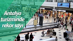 Antalya turizminde rekor sayı