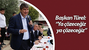 Başkan Türel: “Ya çözeceğiz ya çözeceğiz”