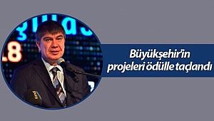 Büyükşehir'in projeleri ödülle taçlandı