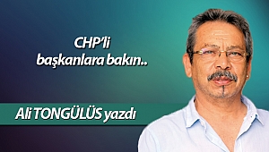 CHP’li başkanlara bakın..