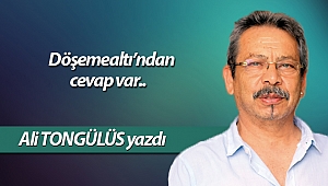 Döşemealtı’ndan cevap var..
