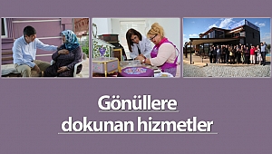 Gönüllere dokunan hizmetler Türkiye’ye örnek oldu